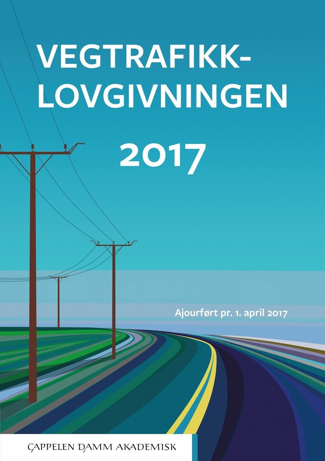 "Vegtrafikklovgivningen 2017 - vegtrafikkloven med trafikkregler og forskrifter : ajourført per 1. april 2017" av Norge