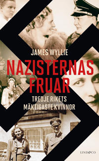 "Nazisternas fruar Tredje rikets mäktigaste kvinnor" av James Wyllie