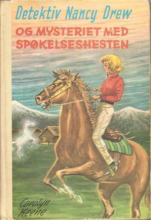 "Detektiv Nancy Drew og mysteriet med spøkelseshesten" av Carolyn Keene