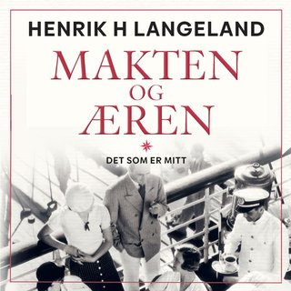 Makten og æren - Første bok : Det som er mitt : roman