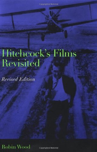 "Hitchcock's Films Revisited" av Robin Wood