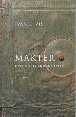 "Makter - dikt og dagboksnotater" av Ivan Divis