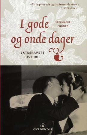 "I gode og onde dager - ekteskapets historie" av Stephanie Coontz