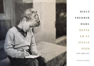 "Dette er et stille sted dikt 1995-2017" av Niels Fredrik Dahl