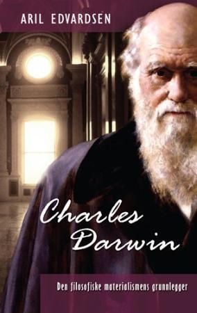 Charles Darwin - den filosofiske materialismens grunnlegger
