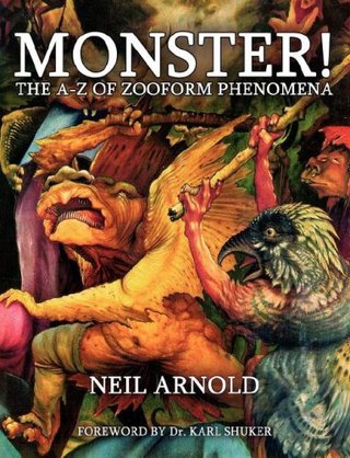"Monster! - The A-Z of Zooform Phenomena" av Arnold Neil