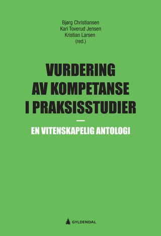 Vurdering av kompetanse i praksisstudier - en vitenskapelig antologi