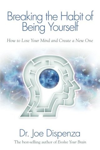 "Breaking The Habit of Being Yourself" av Dr. Joe Dispenza