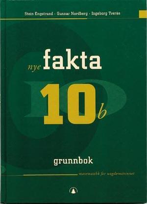 "Nye fakta 10b - grunnbok : matematikk for ungdomstrinnet" av Stein Engstrand