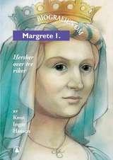 "Margrete 1. - hersker over tre riker" av Knut Ingar Hansen