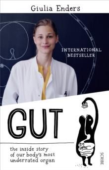 Gut - the inside story of our body's most under-rated organ