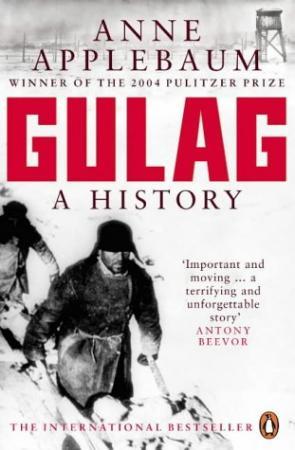 "Gulag - a history of the Soviet camps" av Anne Applebaum