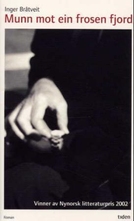 "Munn mot ein frosen fjord roman" av Inger Bråtveit