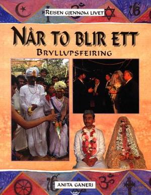 "Når to blir ett - bryllupsfeiring" av Anita Ganeri