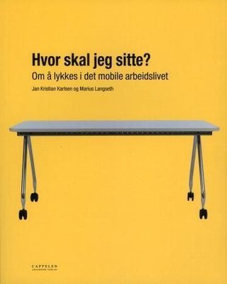 Hvor skal jeg sitte? - om det å lykkes i det mobile arbeidslivet