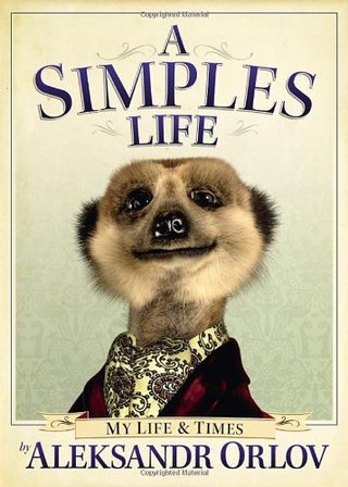 A Simples Life - The Life and Times of Aleksandr Orlov
