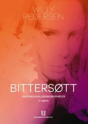 "Bittersøtt - ungdom, sosialisering, rusmidler" av Willy Pedersen
