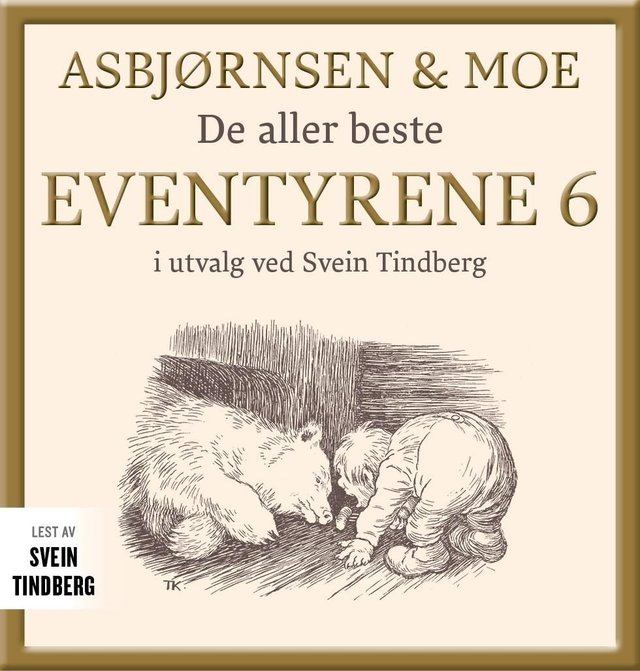 "Asbjørnsen og Moe - Del 6 : de aller beste eventyrene" av Peter Christen Asbjørnsen