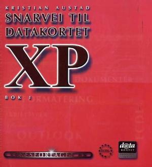 "Snarvei til datakortet - XP : bok 1" av Kristian Austad