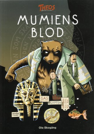 "Theos ockulta kuriositeter 1 - Mumiens blod" av Ola Skogäng