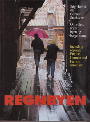 "Regnbyen Bergen om solen, regnet, byen og bergenserne" av Stig Holmås