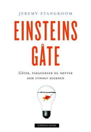 "Einsteins gåte - gåter, paradokser og nøtter som trimmer hjernen" av Jeremy Stangroom