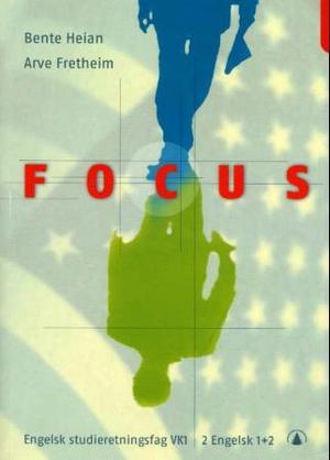 "Focus - engelsk studieretningsfag for VK1 : 2 Engelsk 1+2" av Bente Heian