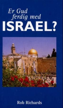 "Er Gud ferdig med Israel?" av Rob Richards