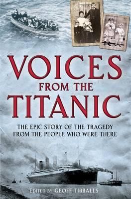 "Voices from the Titanic - the epic story of the tragedy from the people who were there" av Geoff Tibballs