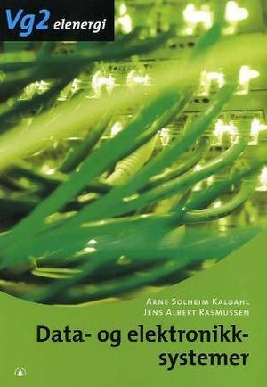"Data- og elektronikksystemer - vg2 elenergi" av Arne Solheim Kaldahl