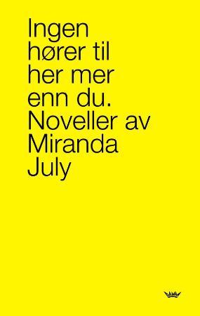 "Ingen hører til her mer enn du" av Miranda July