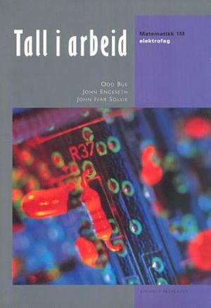 "Tall i arbeid - matematikk 1M : elektrofag" av Odd Bue