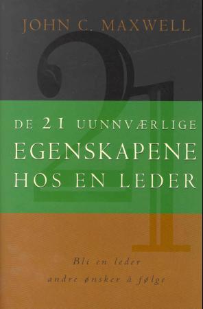 "De 21 uunnværlige egenskapene hos en leder" av John C. Maxwell