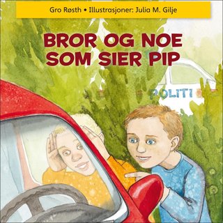 "Bror og noe som sier pip" av Gro Røsth