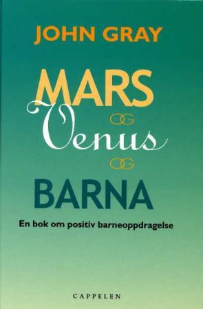 "Mars og Venus og barna - en bok om positiv barneoppdragelse" av John Gray