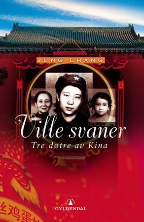 Ville svaner - tre døtre av Kina
