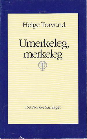 Umerkeleg, merkeleg - dikt