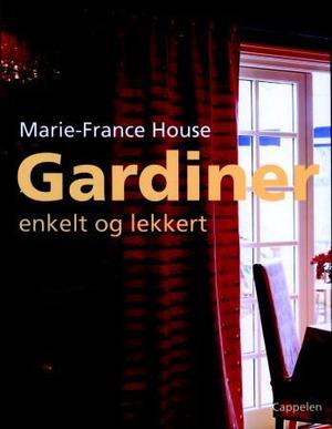 "Gardiner - enkelt og lekkert" av Gro Hansen