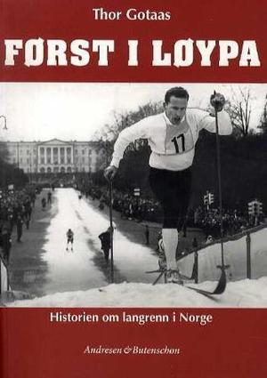 "Først i løypa - historien om langrenn i Norge" av Thor Gotaas