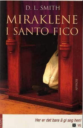 "Miraklene i Santo Fico" av D.L. Smith