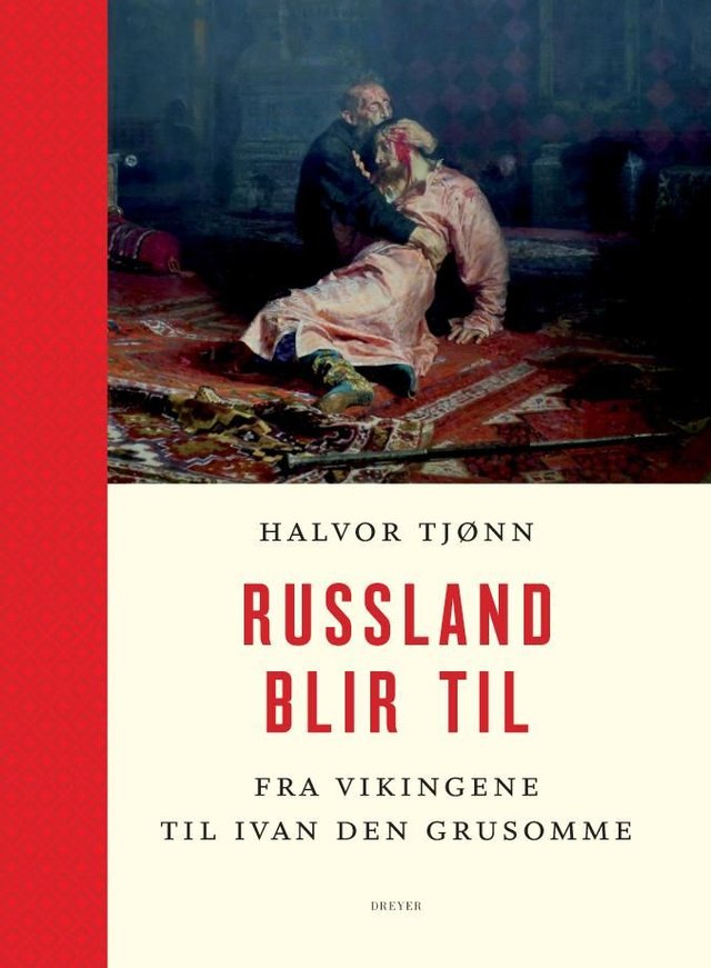 "Russland blir til - fra vikingene til Ivan den grusomme" av Halvor Tjønn