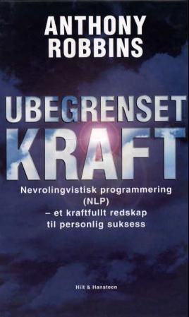 "Ubegrenset kraft - nevrolingvistisk programmering (NLP) - et kraftfullt redskap til personlig suksess" av Anthony Robbins
