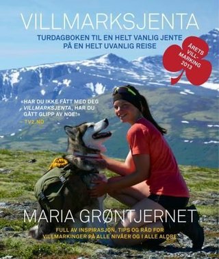 "Villmarksjenta turdagboken til en helt vanlig jente på en helt uvanlig reise" av Maria Grøntjernet