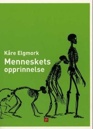 "Menneskets opprinnelse" av Kåre Elgmork