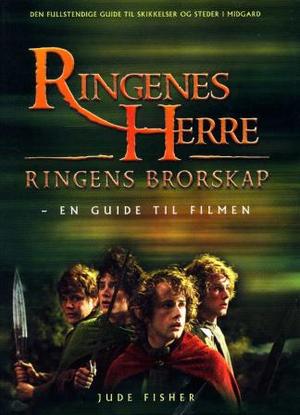 "Ringenes herre - ringens brorskap : en guide til filmen" av Jude Fisher