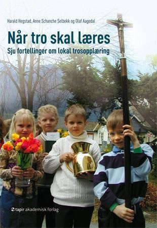 Når tro skal læres - sju fortellinger om lokal trosopplæring