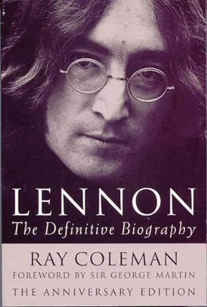 "Lennon The Definitive Biography Anniversar" av Ray Coleman