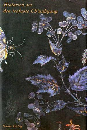 "Historien om den trofaste Ch'unhyang" av Ane Husstad-Nedberg