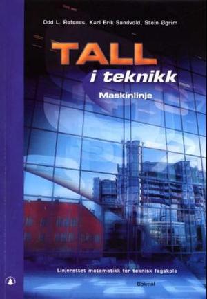 "Tall i teknikk - maskinlinje : linjerettet matematikk for teknisk fagskole" av Odd L. Refsnes