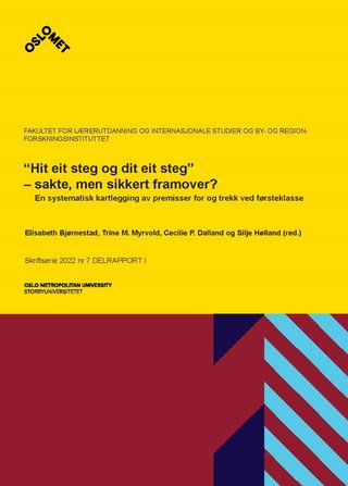 "Hit eit steg og dit eit steg" - sakte, men sikkert framover? - en systematisk kartlegging av premisser for og trekk ved førsteklasse